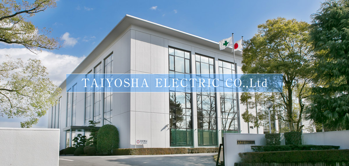 TAIYOSHA ELECTRIC CO.,Ltd